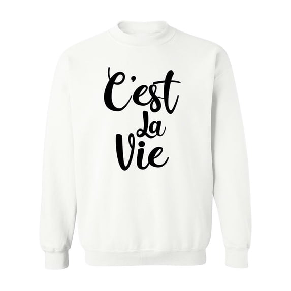 C'est La Vie Sweatshirt Women -SPIdeals Designs, Female Medium