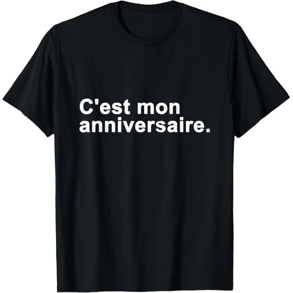 C'est Mon Anniversaire French Birthday T-Shirt - Minimalist Graphic Tee for Men and Women - Celebration Party Apparel