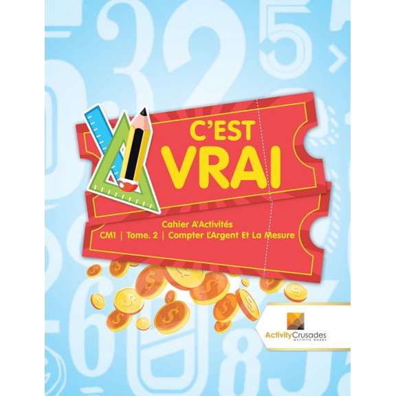 C'est Vrai: Cahier D'Activits CM1 Tome. 2 Compter L'Argent Et La Mesure, (Paperback)