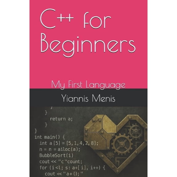 C++ for Beginners: My First Language, (Paperback)
