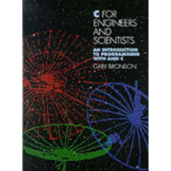 Pre-Owned C for Engineers and Scientists: An Introduction to Programming With ANSI C (Paperback) 0314008160 9780314008169