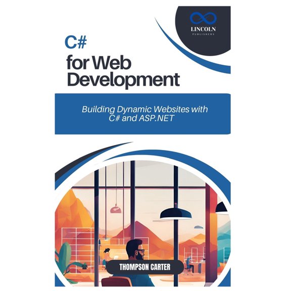 C# for Web Development: Building Dynamic Websites with C# and ASP.NET, (Paperback)