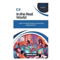 thumbnail image 1 of C# in the Real World: Learn to Build Robust Enterprise Applications, (Paperback), 1 of 1