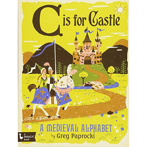 Pre-Owned C Is for Castle: A Medieval Alphabet (Alphabet Primers)