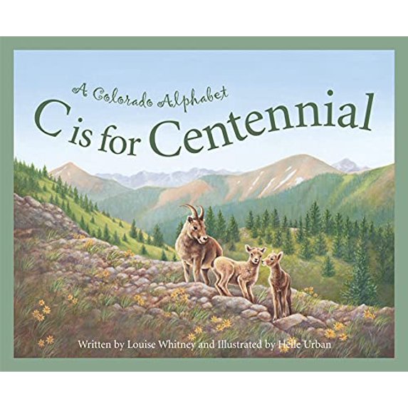Pre-Owned C Is for Centennial: A Colorado Alphabet (Hardcover) 1585360589 9781585360581
