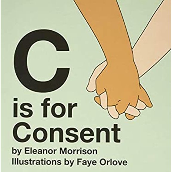 Pre-Owned C is for Consent (Board book) 0999890808 9780999890806