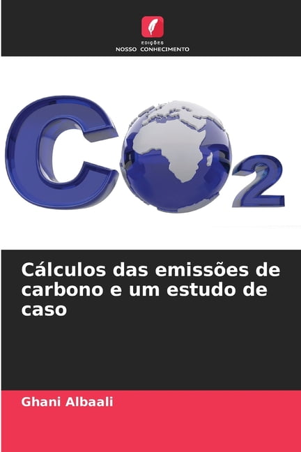 CÃ¡lculos das emissÃµes de carbono e um estudo de caso, (Paperback)