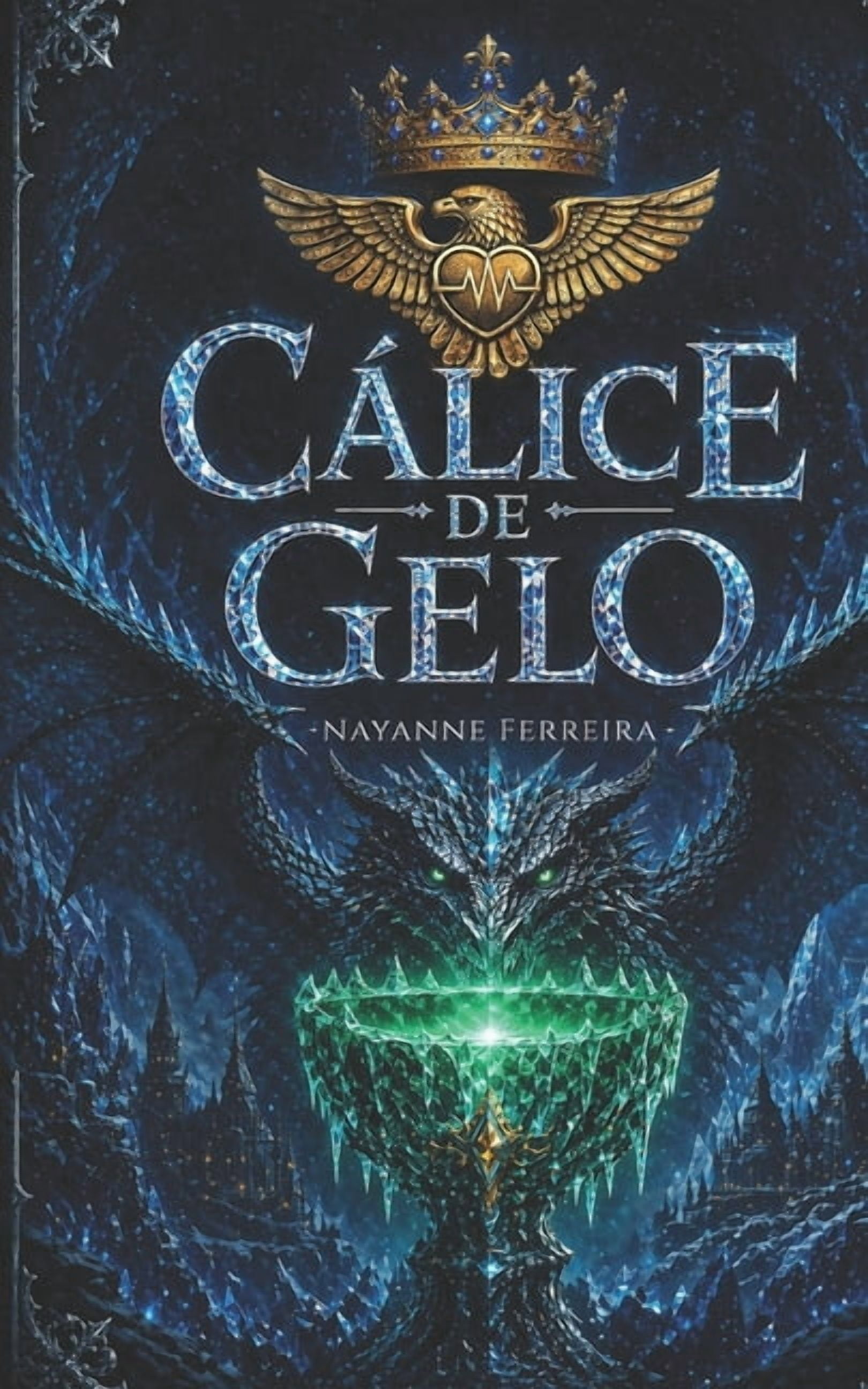 CÃ¡lice de Gelo: Uma fantasia Ã©pica de intrigas, poder e ascensÃ£o em um mundo dominado por segredos, (Paperback)