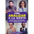 thumbnail image 1 of CÃ³mo Analizar a la Gente: Una GuÃ­a Esencial de la PsicologÃ­a Humana, el Lenguaje Corporal, los Tipos de Personalidad, la, (Paperback), 1 of 1