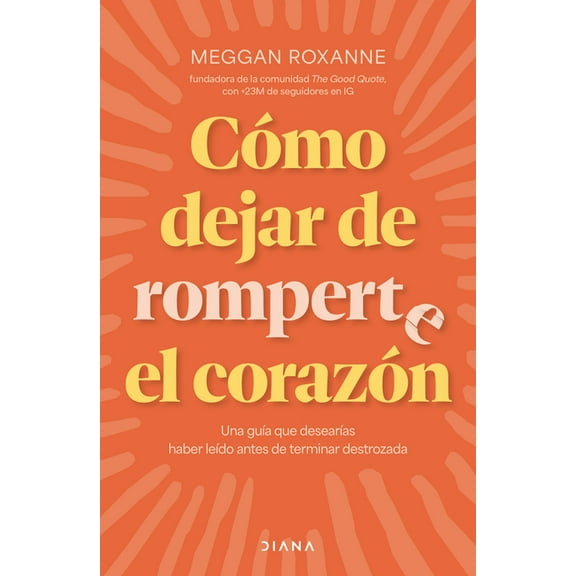 Cmo Dejar de Romperte El Corazn / How to Stop Breaking Your Own Heart, (Paperback)