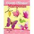 thumbnail image 1 of Cómo Dibujar Comics: Cómo Dibujar : Mariposas: Libros de Dibujo (Series #29) (Paperback), 1 of 1