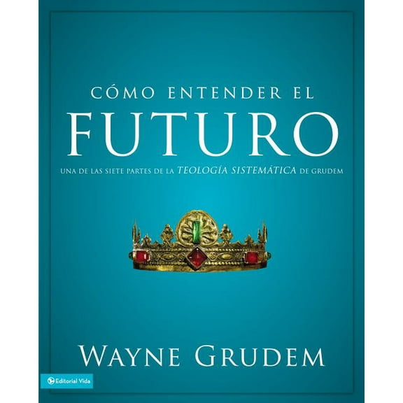 Cmo Entender La Cmo entender el futuro: Una de las siete partes de la teologa sistem&, (Paperback)