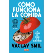 C 3mo Funciona La Comida / How to Feed the World The History and Future of Food, Hardcover