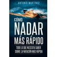 thumbnail image 1 of CÃ³mo Nadar MÃ¡s RÃ¡pido: Todo lo que necesita saber sobre la nataciÃ³n mÃ¡s rÃ¡pida, (Paperback), 1 of 1