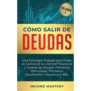 C mo Salir de Deudas Una Estrategia Probada Para Tomar El Control de Tu Libertad Financiera y Superar Las Deudas, Pr st, Paperback