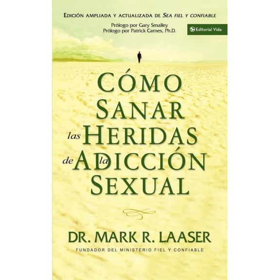 Cmo Sanar Las Heridas de la Adiccin Sexual, (Paperback)