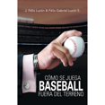 thumbnail image 1 of Cómo Se Juega Baseball Fuera Del Terreno (Paperback) by J Félix Luzón, Félix Gabriel Luzón S, 1 of 1