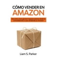 thumbnail image 1 of Cómo Vender en Amazon : Descubre Cómo Generar Ingresos Pasivos Desde la Comodidad de tu Casa Vendiendo en Amazon (Paperback), 1 of 1