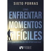 C mo enfrentar momentos dif ciles Y convertirlos en oportunidad, Paperback