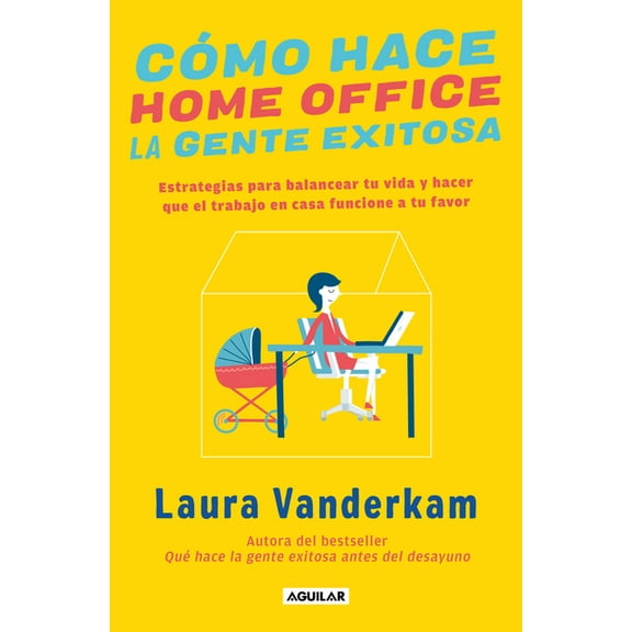 Cmo hace home office la gente exitosa / How Successful People Work from Home (Paperback)