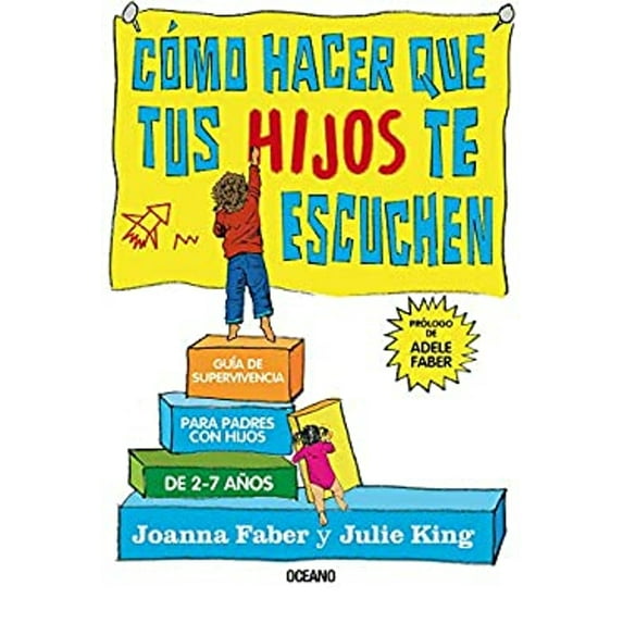 Pre-Owned Cómo Hacer Que Tus Hijos Te Escuchen: Guía de Supervivencia Para Padres Con Hijos de 2 a 7 Años (Paperback) 6075275088 9786075275086
