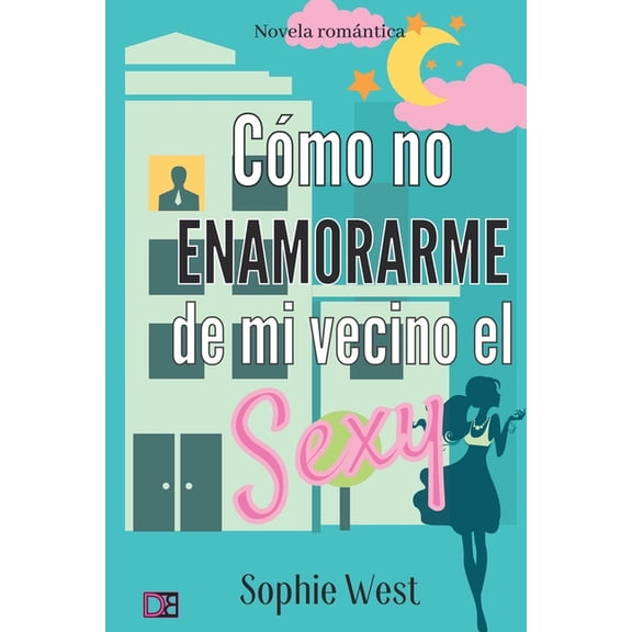 Cmo no enamorarme de mi vecino el Sexy (Paperback)