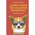 thumbnail image 1 of Â¿CÃ³mo pagar mis malditos impuestos?: Paga tus impuestos y no mueras en el intento..., (Paperback), 1 of 1