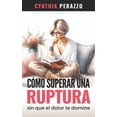thumbnail image 1 of Superar una Ruptura Con el Poder de la G CÃ³mo superar una ruptura: Sin que el dolor te domine, (Paperback), 1 of 1