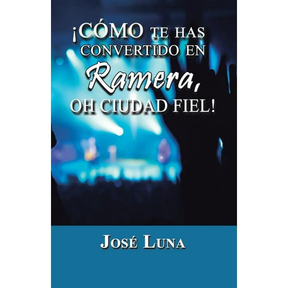 ?C?mo te has convertido en ramera, oh ciudad fiel! / How you have become a harlot, oh faithful city!