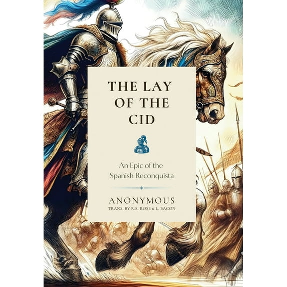 Classical Readings The Lay of the Cid: An Epic of the Spanish Reconquista, Book 3, (Hardcover)