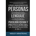 thumbnail image 1 of Cómo Analizar a las Personas, Dominio del Lenguaje Corporal, Psicología Oscura y Protección del la Manipulación 4 en 1: , (Paperback), 1 of 1