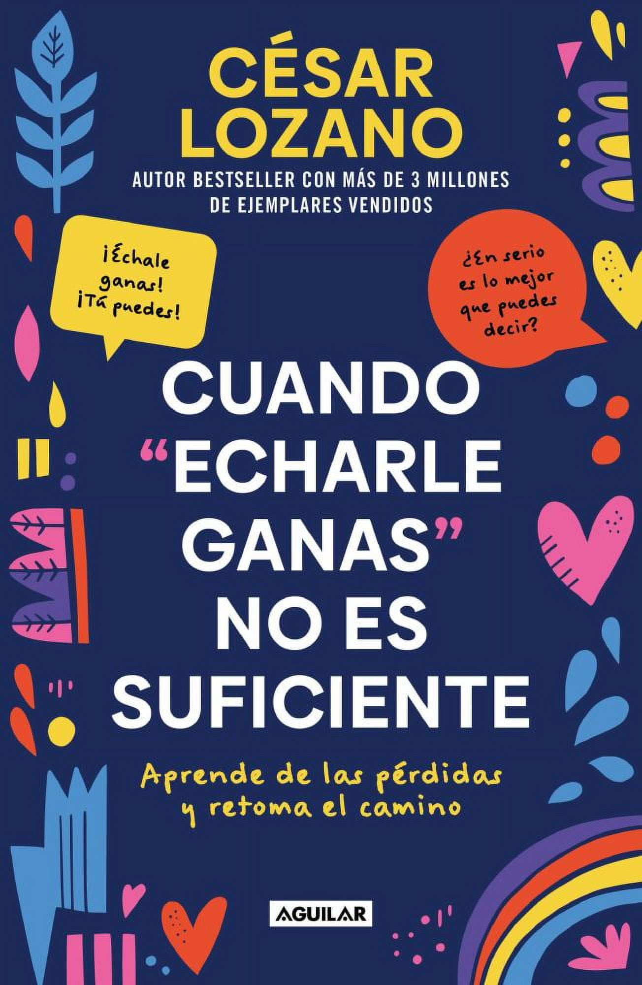 Csar Lozano: Cuando Echarle Ganas No Es Suficiente / When Hanging in There Is Not Enough (Paperback)