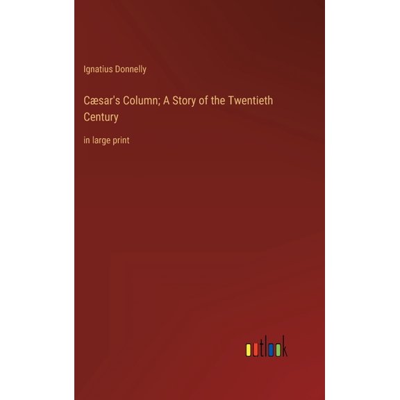 Csar's Column; A Story of the Twentieth Century: in large print (Hardcover)