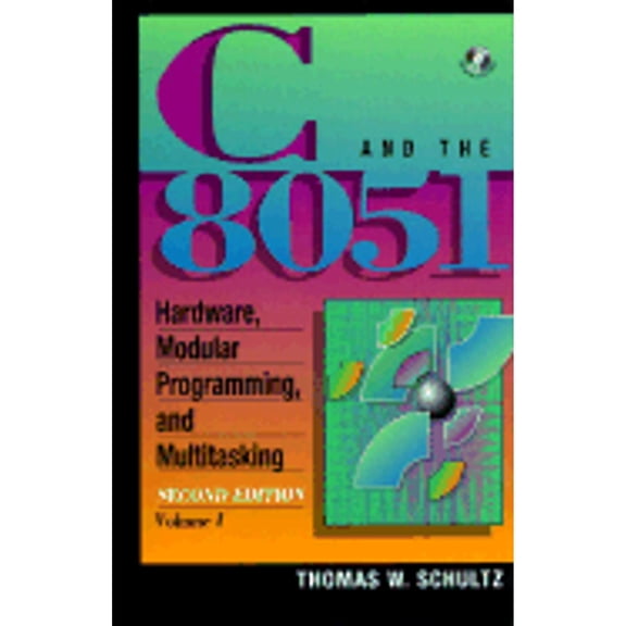 Pre-Owned C & the 8051: Hardware, Modular Programming, & Multitasking [With Includes Fully Functioning C Compiler, Assembler..] (Hardcover) 0137548397 9780137548392