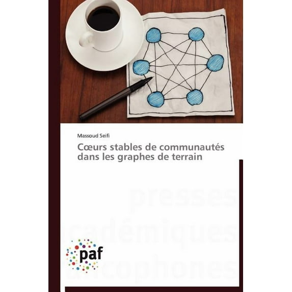 Omn.Pres.Franc.: C Urs Stables de Communautés Dans Les Graphes de Terrain (Paperback)