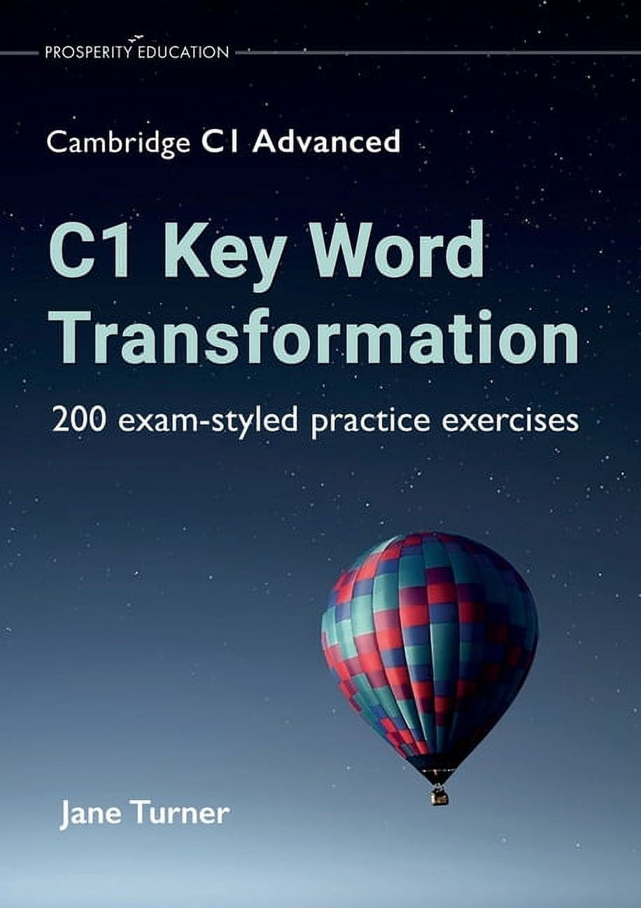 C1 Key Word Transformation: 200 exam-styled practice