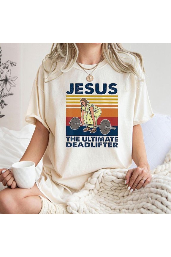 C1omfor1olors Jesus The Ultimate Deadlifter S1Hirt, Jesus Gift S1Hirt, Funny CH1Ristian S1HirT1S, Gift For Gym Buddy, Jesus T-S1Hirt