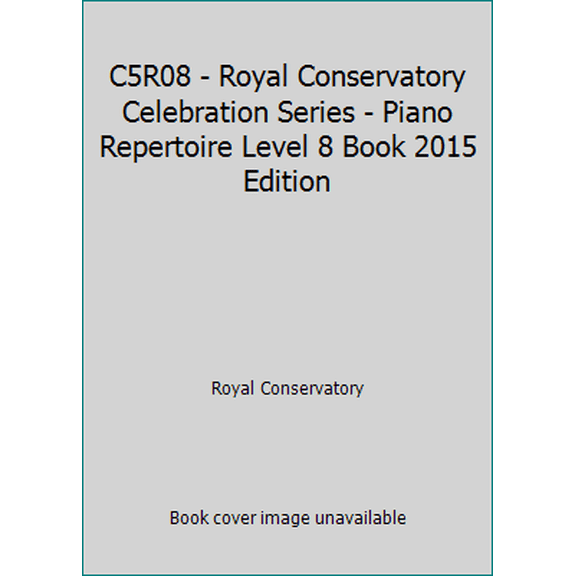 Pre-Owned C5R08 - Royal Conservatory Celebration Series - Piano Repertoire Level 8 Book 2015 Edition (Paperback) 1554407168 9781554407163