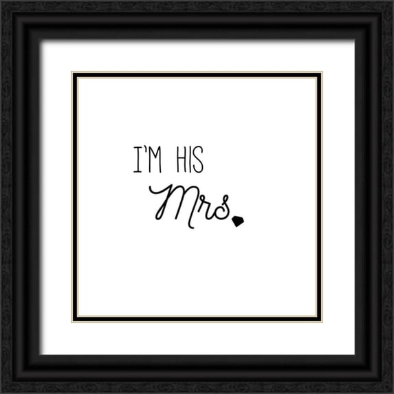 CAD DESIGNS 12x12 Black Ornate Wood Framed with Double Matting Museum Art Print Titled - Im His Mrs.