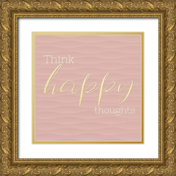 CAD Designs 12x12 Gold Ornate Wood Framed with Double Matting Museum Art Print Titled - Think Happy Thoughts