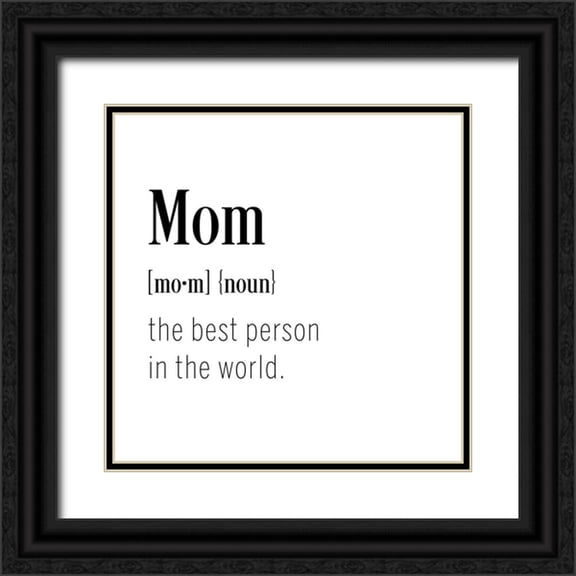 CAD Designs 15x15 Black Ornate Wood Framed with Double Matting Museum Art Print Titled - Mom Definition