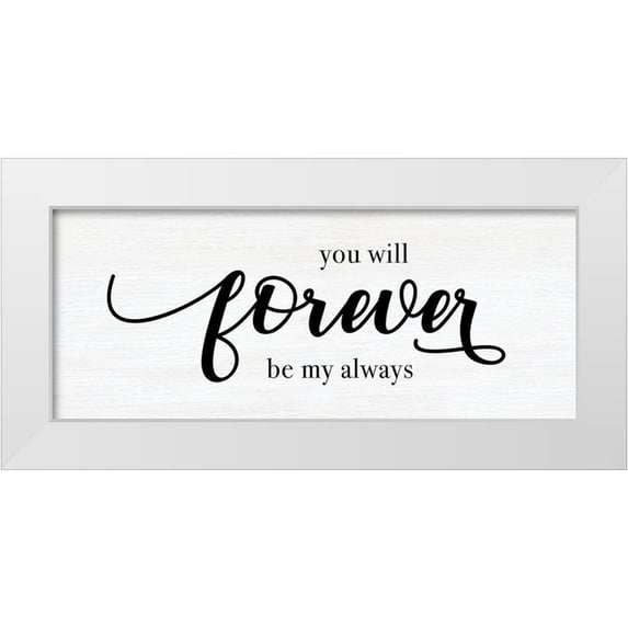 CAD Designs 24x12 White Modern Wood Framed Museum Art Print Titled - Forever Always