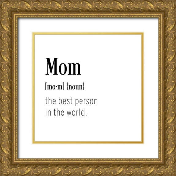 CAD Designs 26x26 Gold Ornate Wood Framed with Double Matting Museum Art Print Titled - Mom Definition
