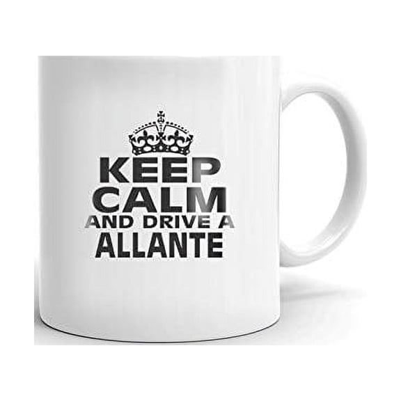 CADILLAC ALLANTE Keep Calm and Drive Coffee Tea Ceramic Mug