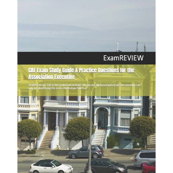 CAE Exam Study Guide & Practice Questions for the Association Executive 2018/19 Edition, (Paperback)