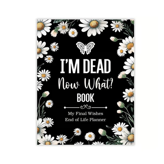 CAKVIICA I'm Dead Now What Book My Final Wishes End Of Life Planner A
