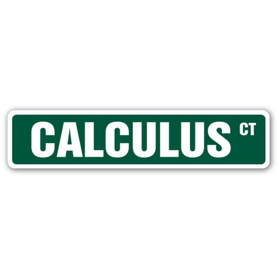 CALCULUS Street Sign teacher professor mathematics degree college | Indoor/Outdoor | 24" Wide