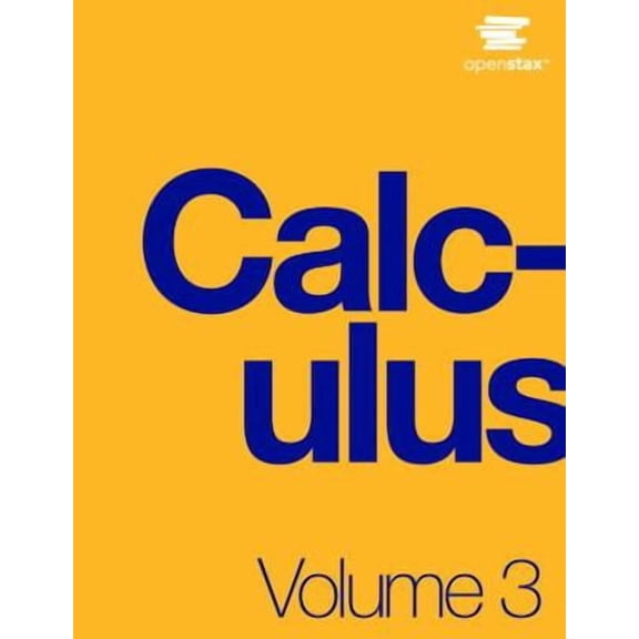 Pre-Owned Calculus Volume 3 by OpenStax (Official Print Version, hardcover, full color)