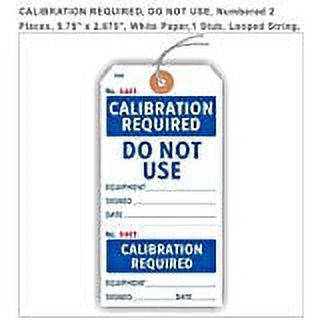 CALIBRATION REQUIRED, DO NOT USE, NUMBERED 2 PLACES, 5.75" X 2.875", WHITE PAPER, LOOPED STRING, PACK OF 100