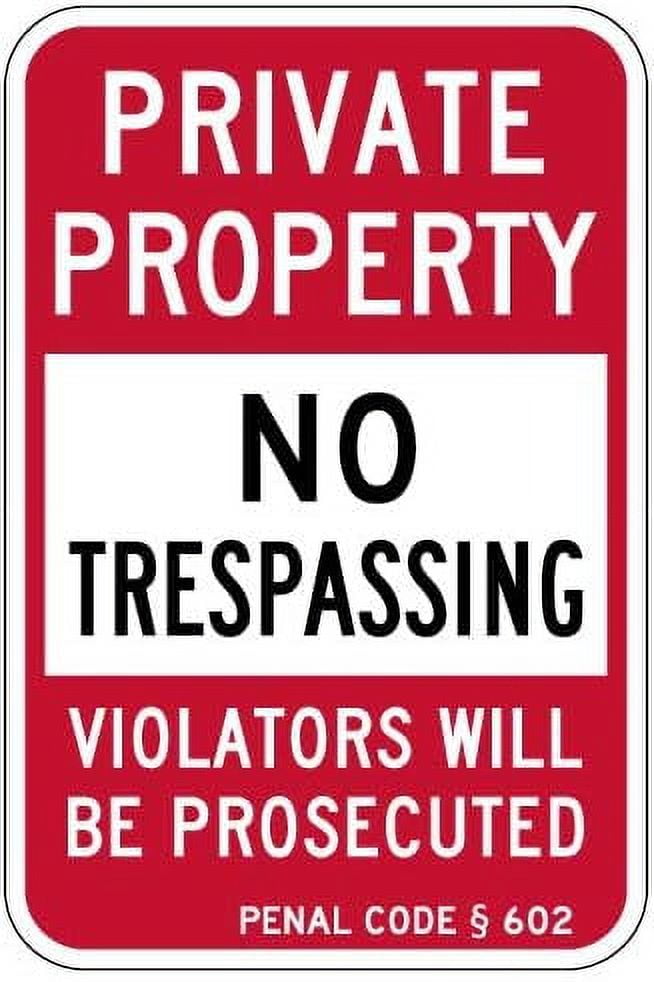 CALIFORNIA Penal Code Private Property No Trespassing Sign 12x18